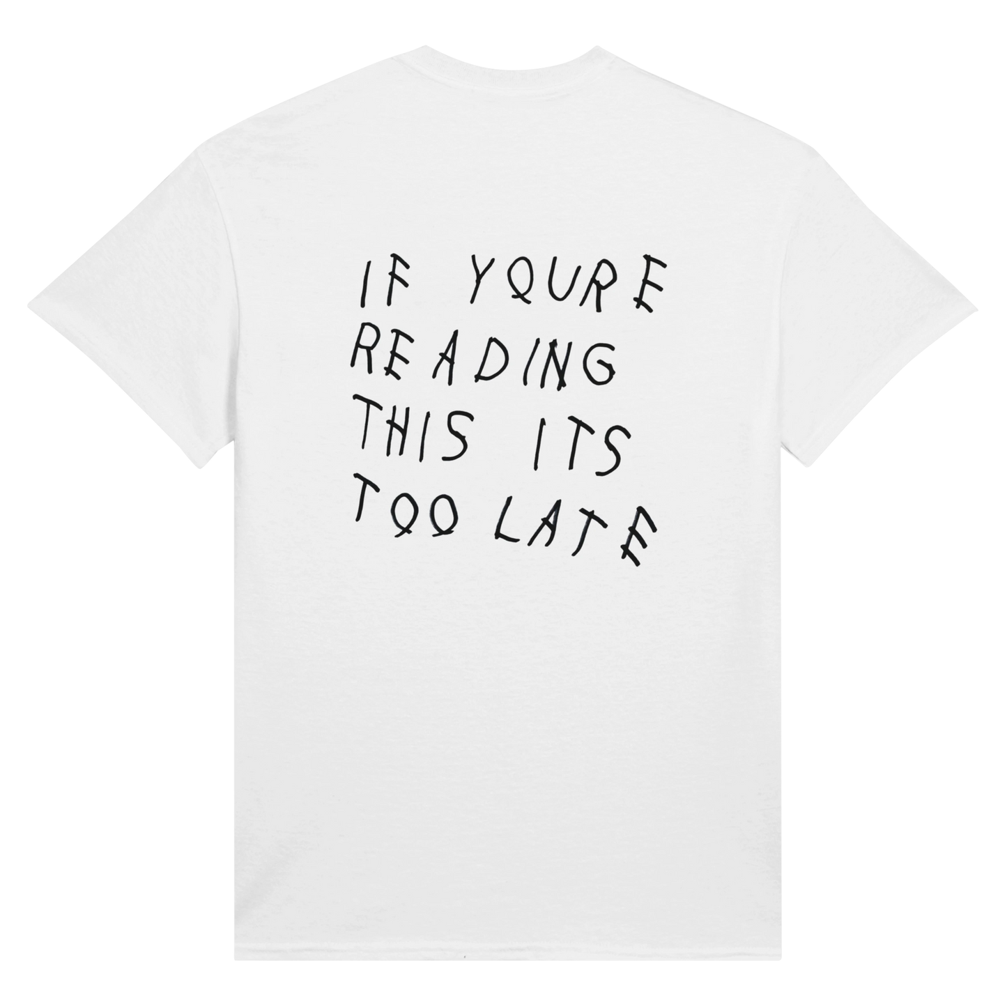 It's too late Tee-shirt